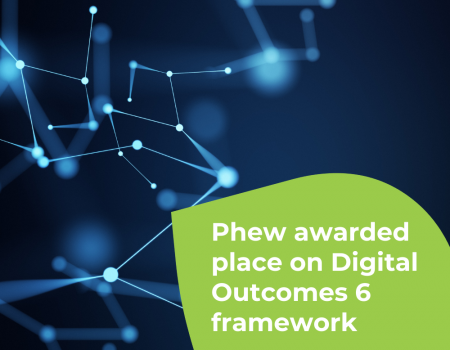 Phew awarded a place on the Digital Outcomes 6 framework