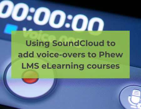 Using SoundCloud to add voice-overs to Phew LMS eLearning courses