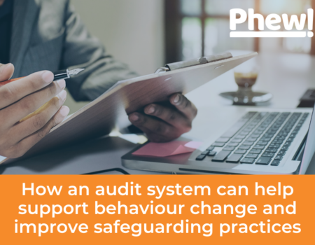 How an audit system can help support behaviour change and improve safeguarding practices
