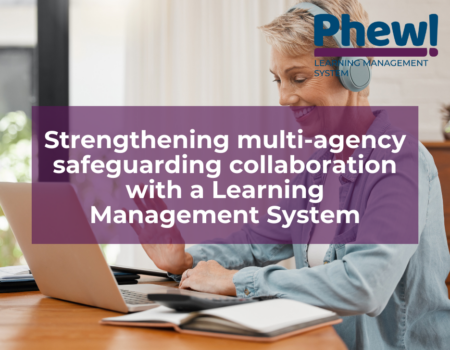 Strengthening multi-agency safeguarding collaboration with a Learning Management System